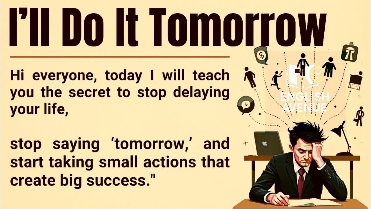 Stop Saying “I’ll Do It Tomorrow”: Start Today & Change Your Life 🔥 || Motivational English Lesson ✅