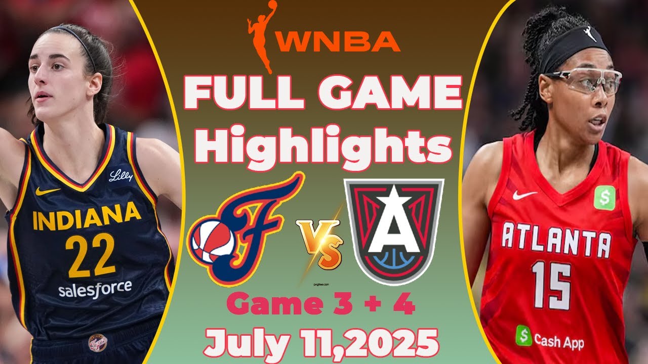 Indiana Fever vs. Atlanta Dream  [ FULL GAME 3 + 4 ] Wnba 2025 Season | WNBA Highlights today