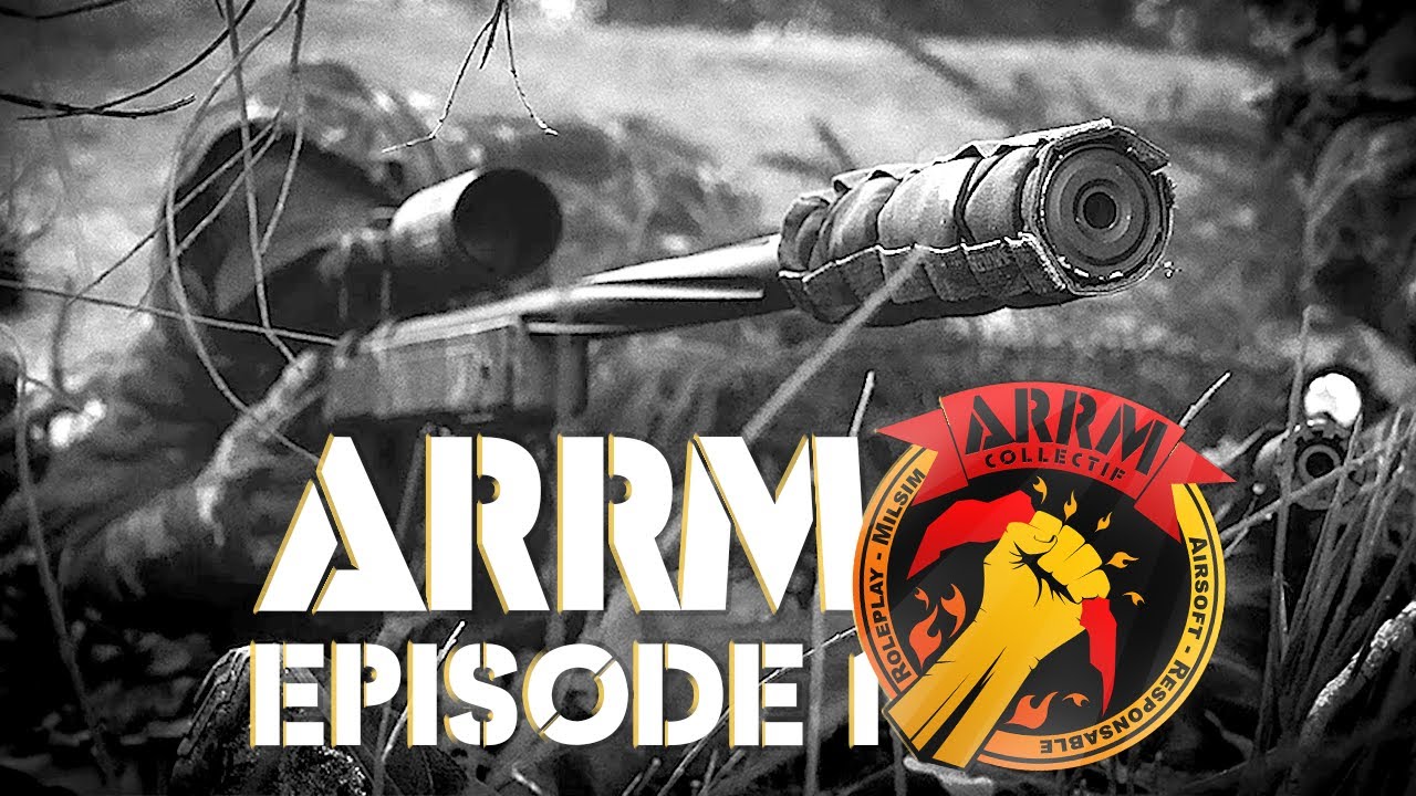 ARRM EPISODE 1 - Airsoft - Rôle play - Responsable - Milsim