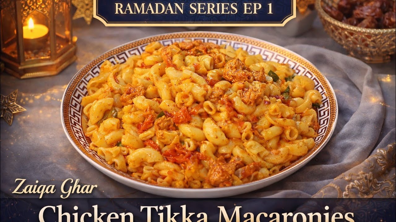 Chicken tikka macronies recipe | Ramadan series episode #1 |easy recipe by zaiqa ghar