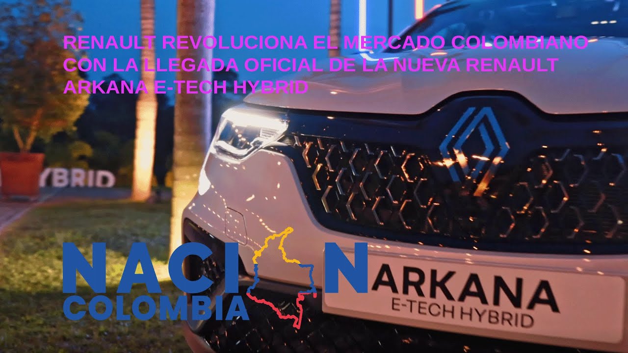 Renault revoluciona el Mercado de Híbridos en Colombia: ARKANA E- TECH HYBRID