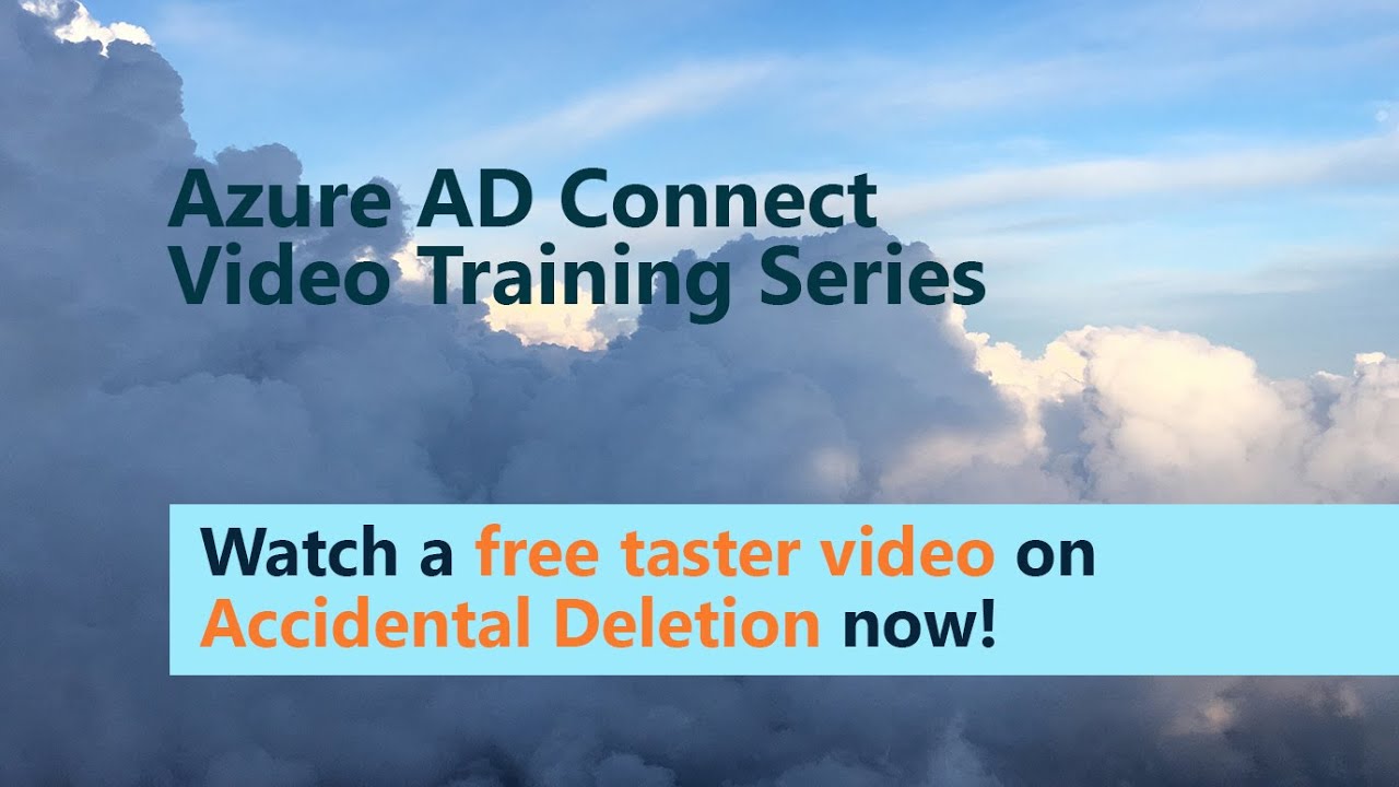 Azure AD Connect Video Training Series - Accidental Deletion