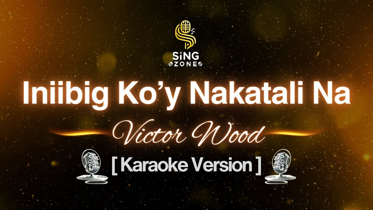 Inibig ko'y Nakatali Na- Victor Wood (Karaoke Version)