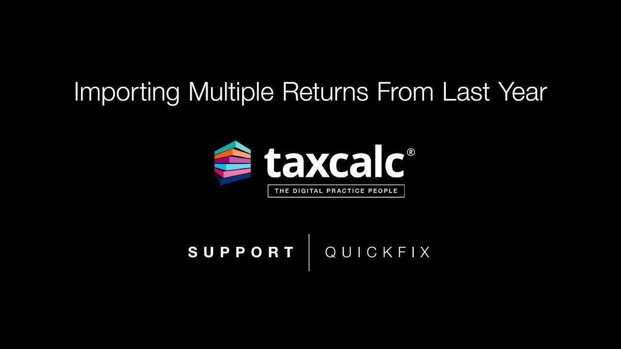 TaxCalc Support - Importing multiple returns from last year
