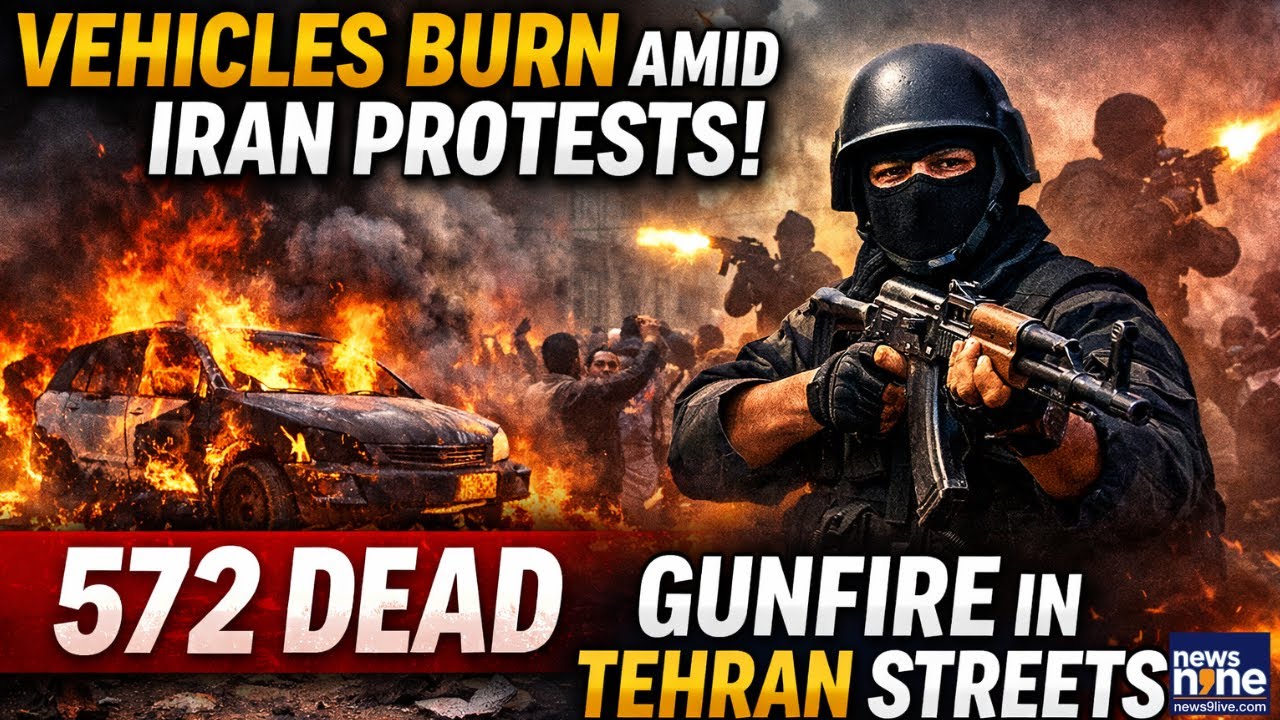 Iran Protests Turn Deadly: 572 Reported Dead Amid Internet Blackout and Street Chaos