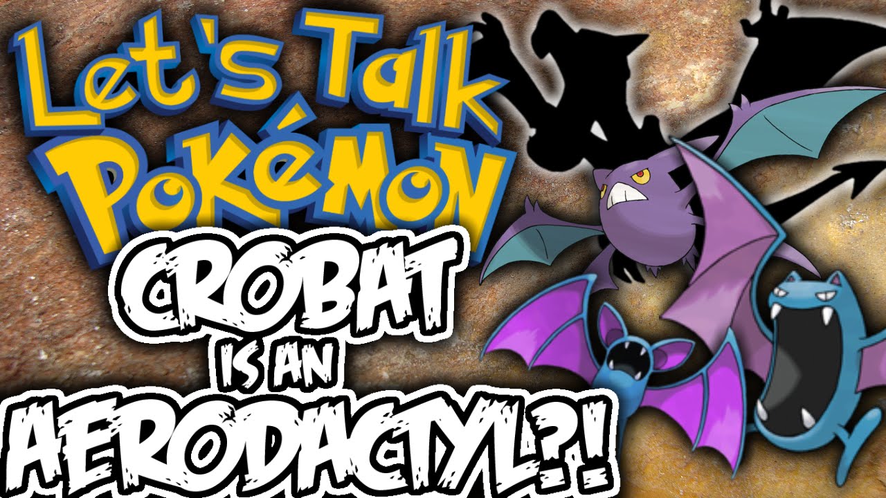 Aerodactyl Evolved into Crobat? - Let's Talk Pokemon [Theory]