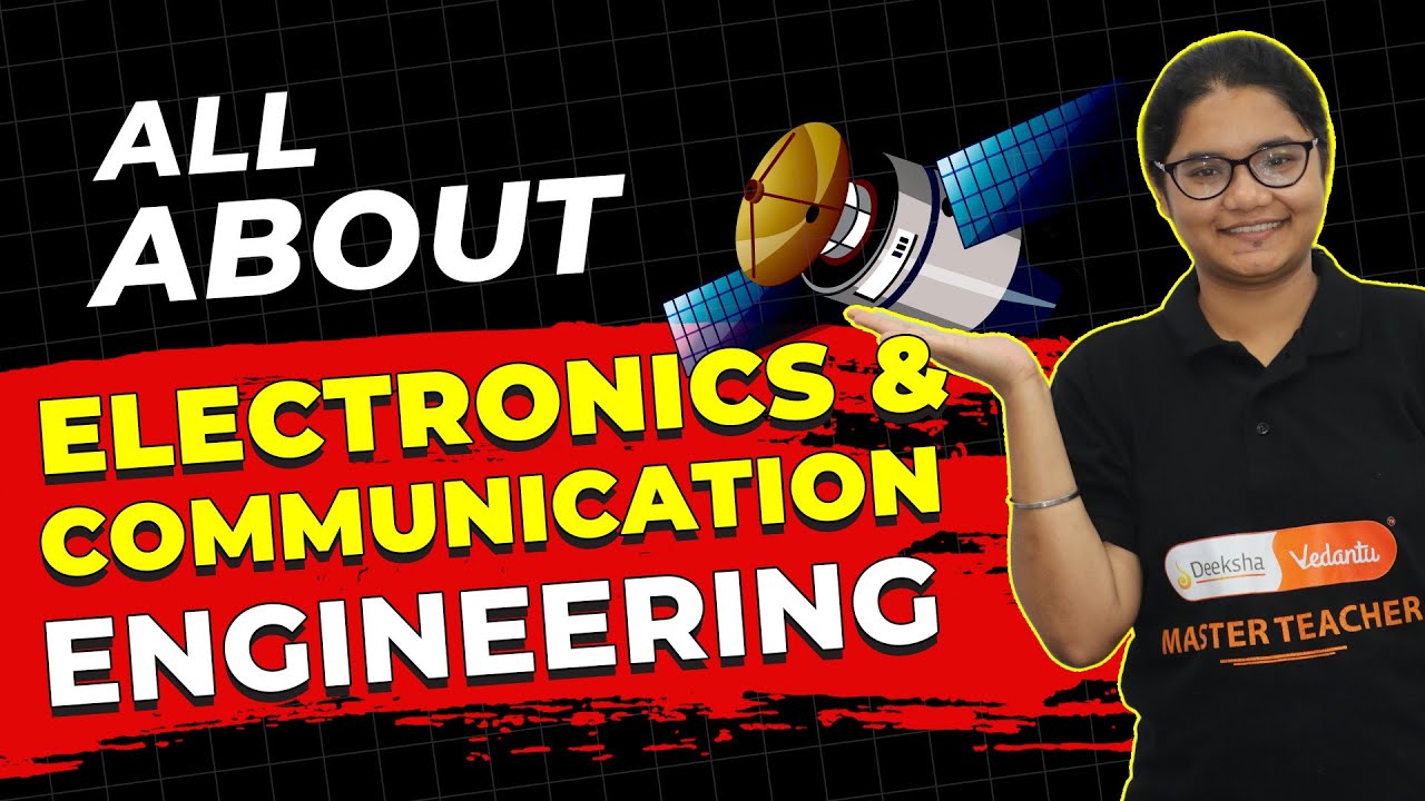 All About ECE (Electronics & Communication Engineering) | B.Tech ECE Course, Career Opportunities