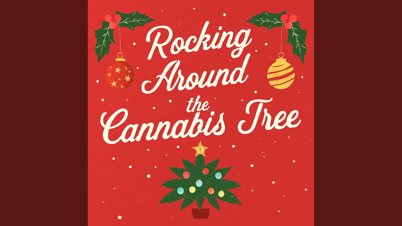 Rocking around the cannabis Tree