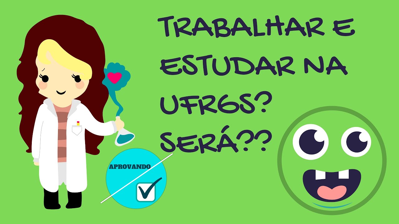 É possível TRABALHAR e ESTUDAR na UFRGS? Será???? #UFRGS
