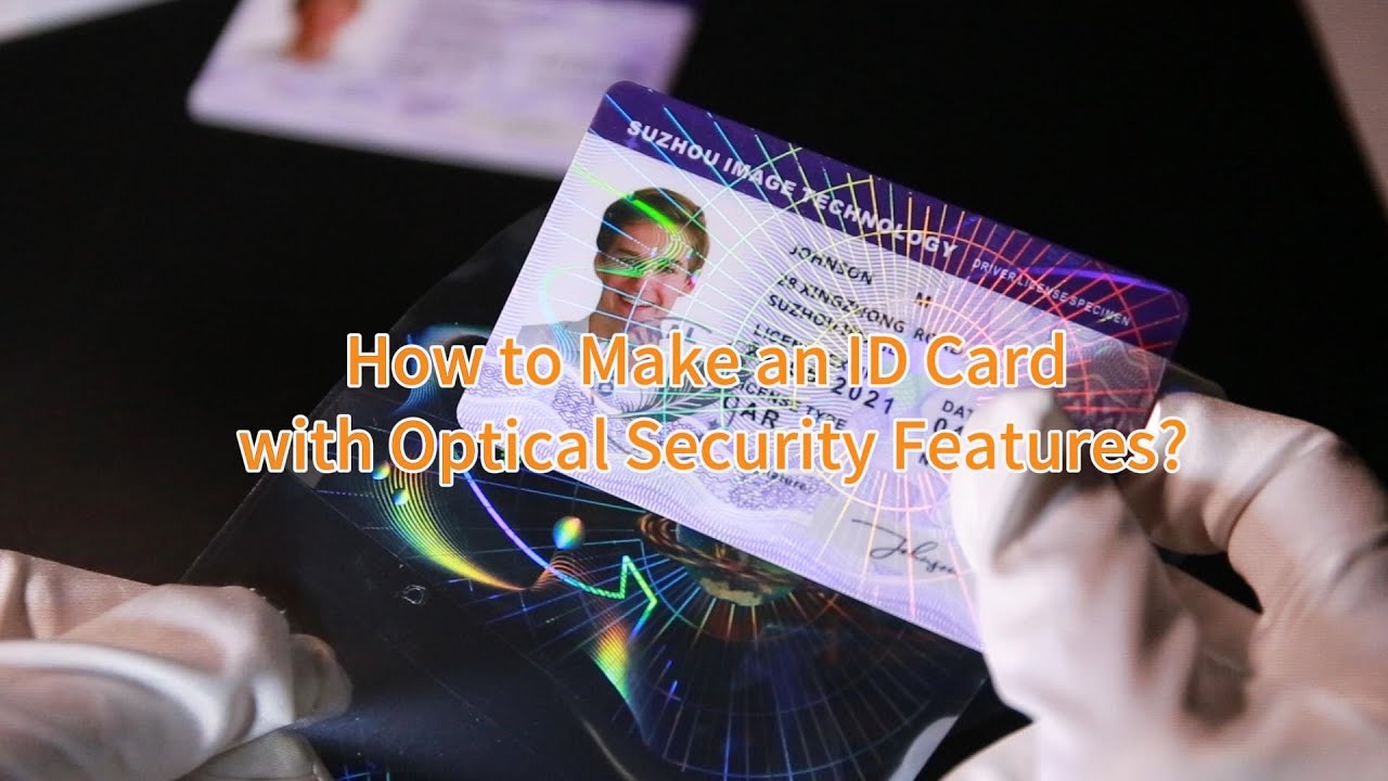 How to Make Secure ID Cards with Optical Security Features