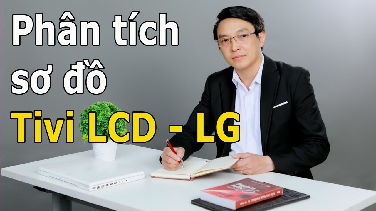 Phân tích sơ đồ nguyên lý Tivi LCD - LED LG & Cách Download sơ đồ - Dạy Nghề Bách Khoa Xuân Vĩnh