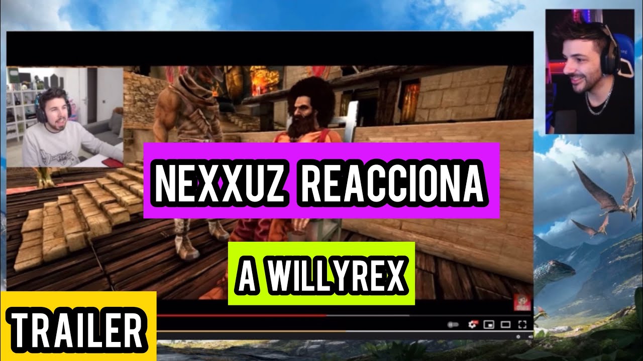 NEXXUZ REACCIONA A WILLYREX /// TRAILER ARKADIA 🦖