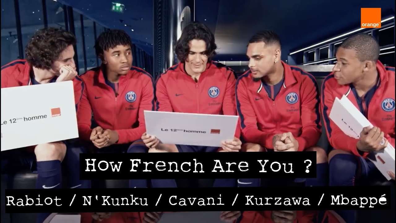 CAVANI / MBAPPÉ / RABIOT / KURZAWA / N'KUNKU | How French Are You ? | Team Orange Football