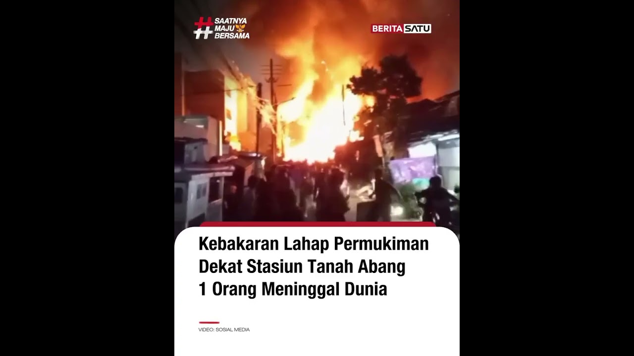 Kebakaran Lahap Permukiman Dekat Stasiun Tanah Abang, 1 Orang Meninggal Dunia #beritasatu