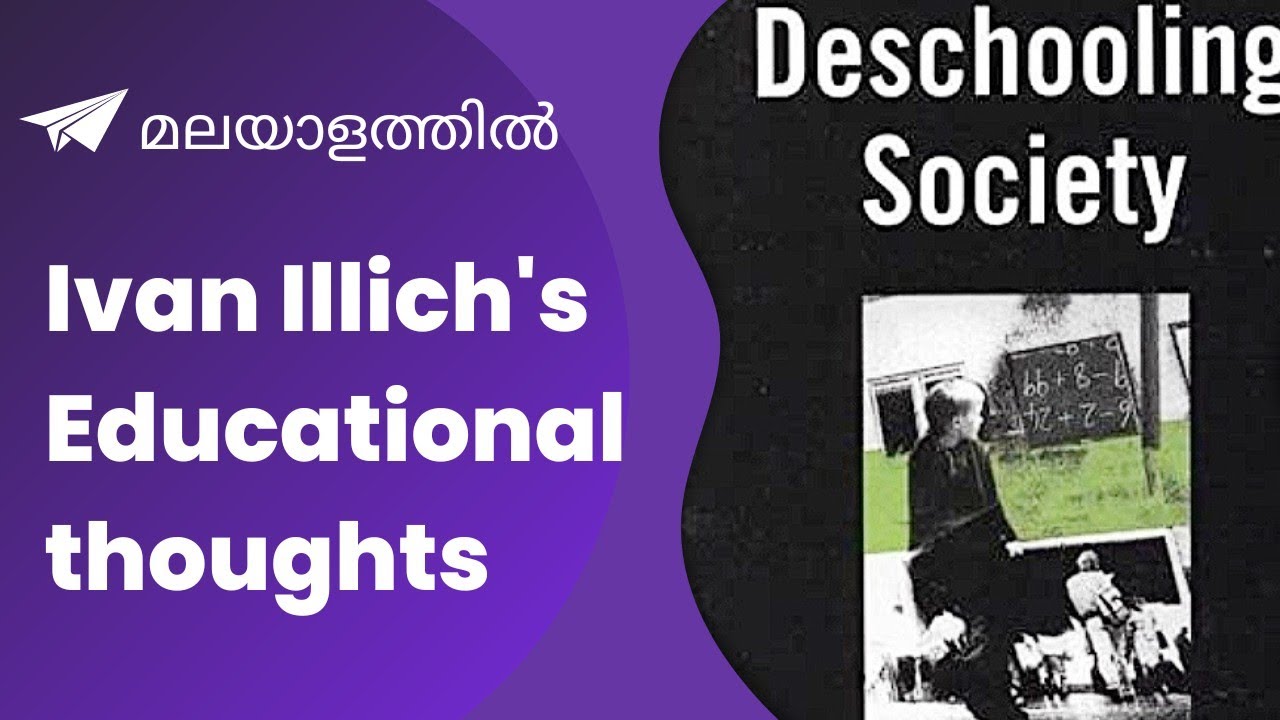 Alternative thoughts on Education| Ivan Illich malayalam|Alternative school|Deschooling Society