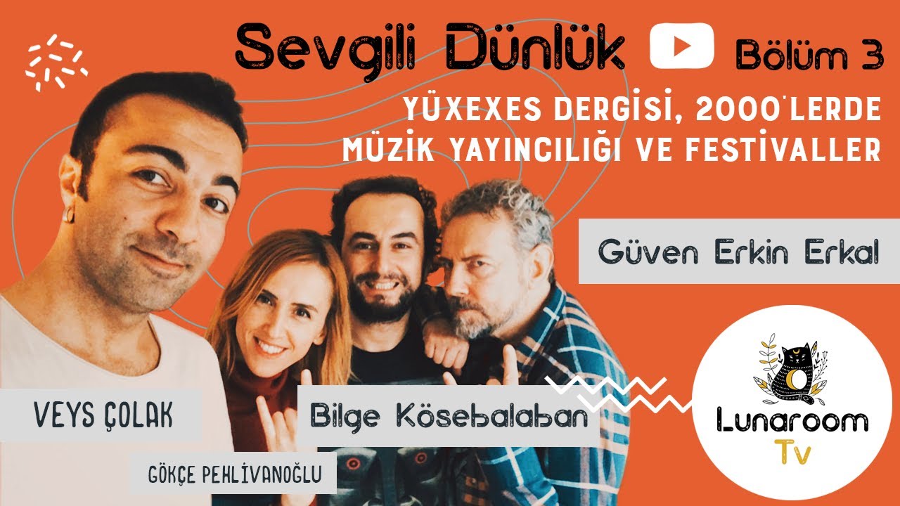 Sevgili Dünlük B03: Güven Erkin Erkal, Bilge Kösebalaban, Veys Çolak ile Yüxexes Dergisi Festivaller