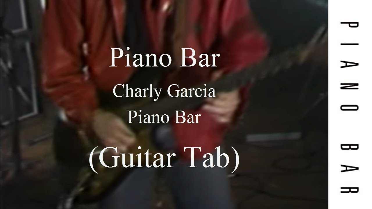 Charly Garcia - Piano Bar (Guitar Tab)