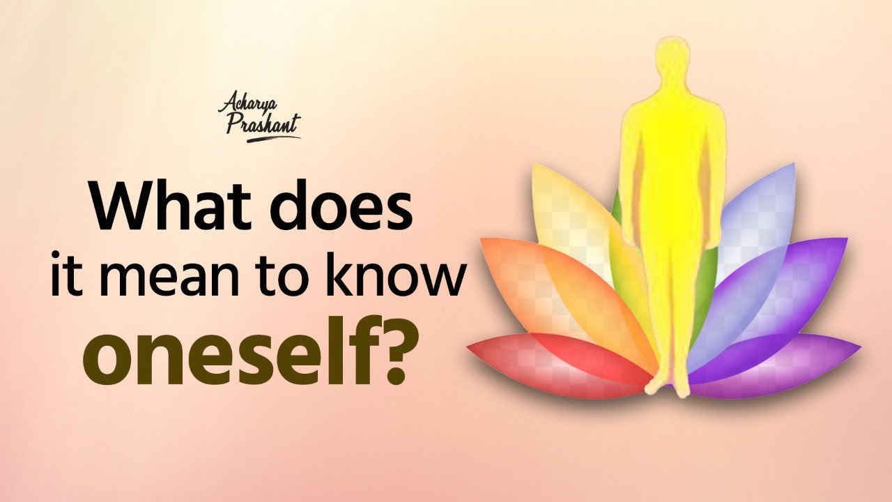 What does it mean to know oneself? || Acharya Prashant, on Vedanta (2020)