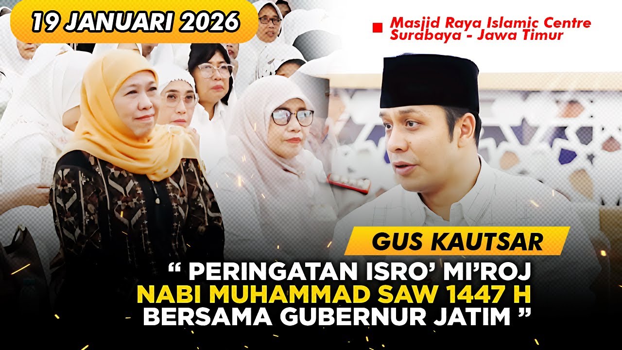 GUS KAUTSAR🔹PERINGATAN ISRO’ MI’ROJ NABI MUHAMMAD SAW 1447 HBERSAMA GUBERNUR JATIM - 19 JANUARI 2026