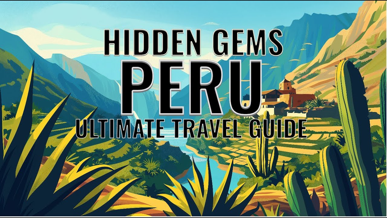 Top Hidden Gems in Peru | Discover Secret Spots