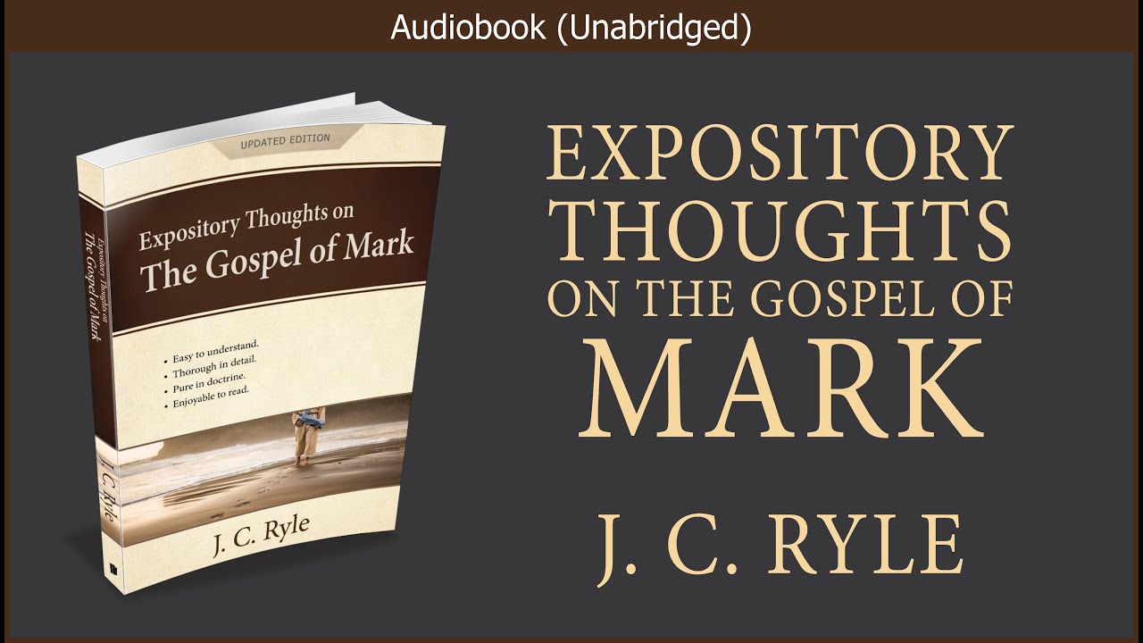 Expository Thoughts on the Gospel of Mark | J. C. Ryle | Christian Audiobook