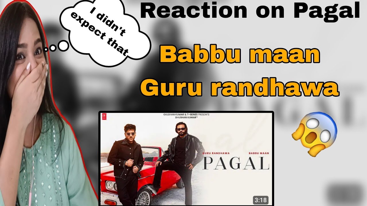 PAGAL OFFICAL VIDEO | BABBU MAAN | GURU RANDHAWA| LATEST SONG REACTION |
