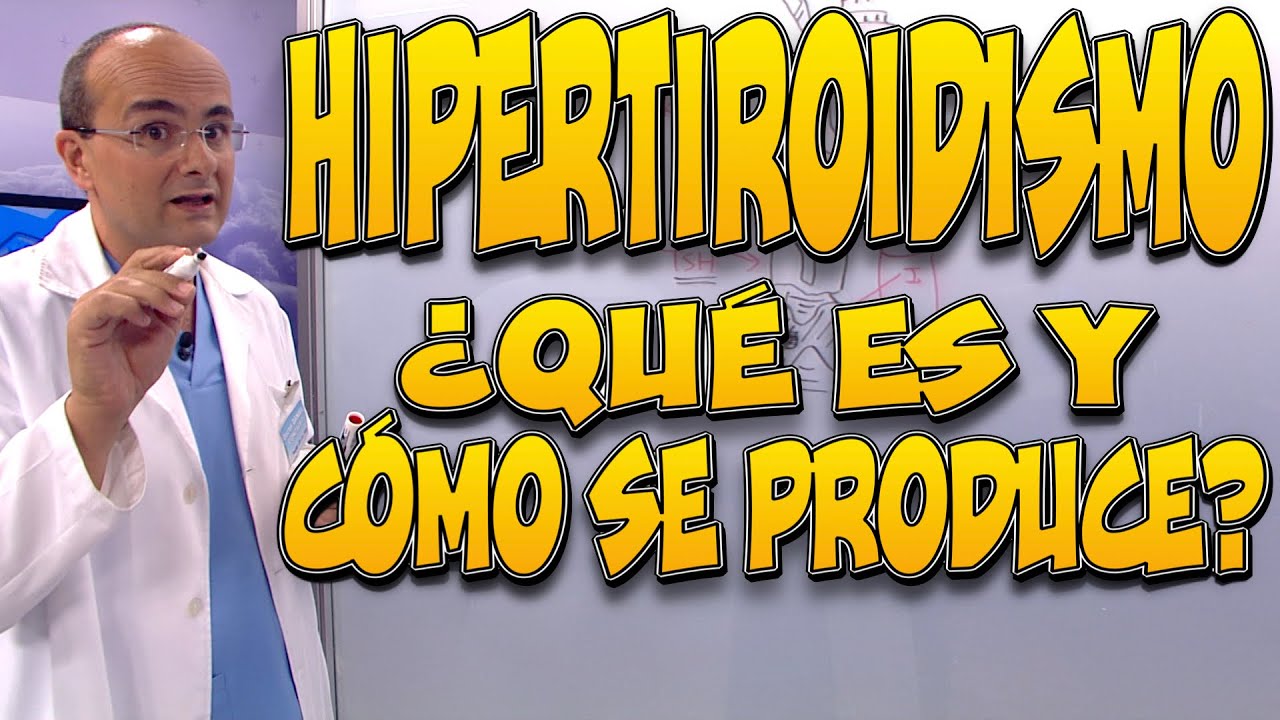 HIPERTIROIDISMO   QUÉ es y CÓMO se produce