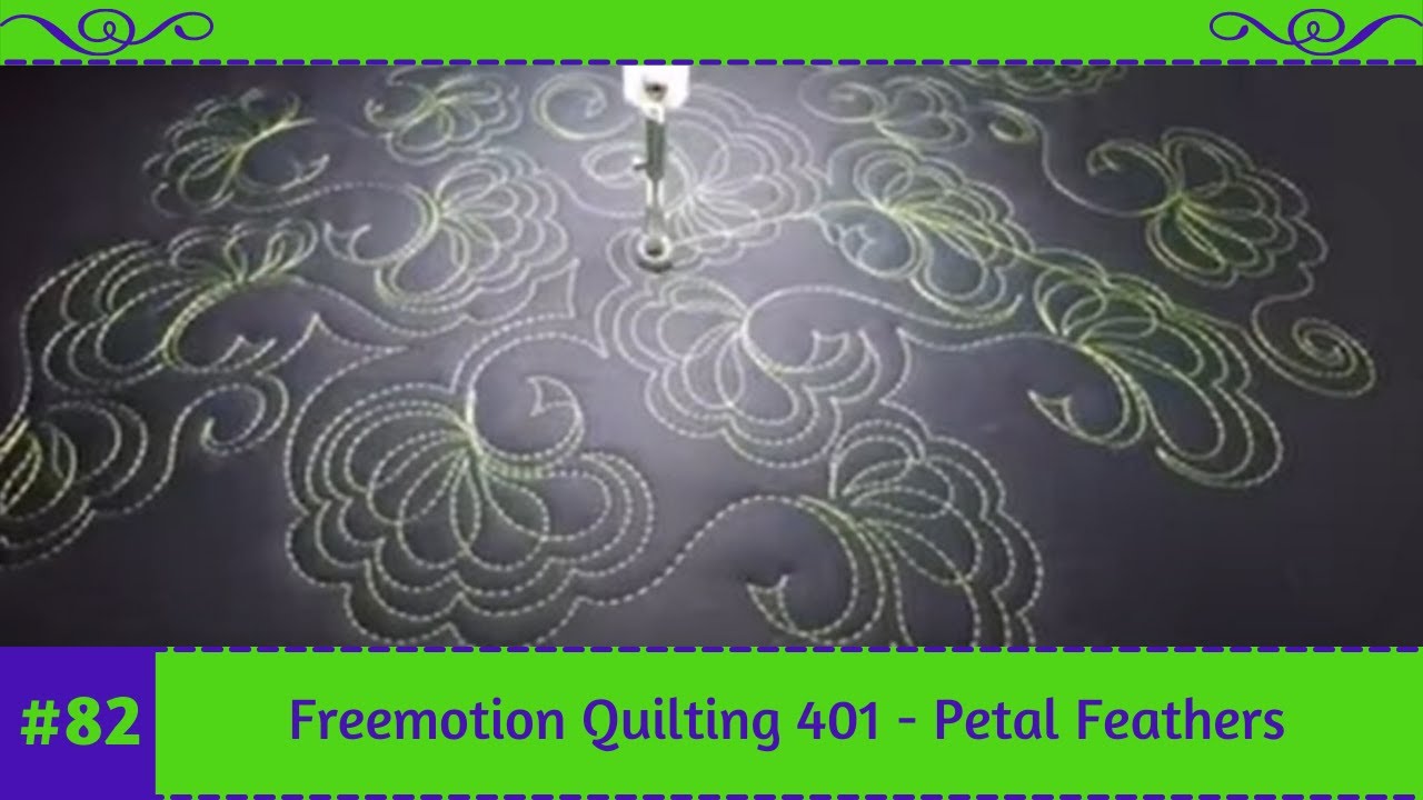 Freemotion Quilting 401 # 82 - Petal Feathers