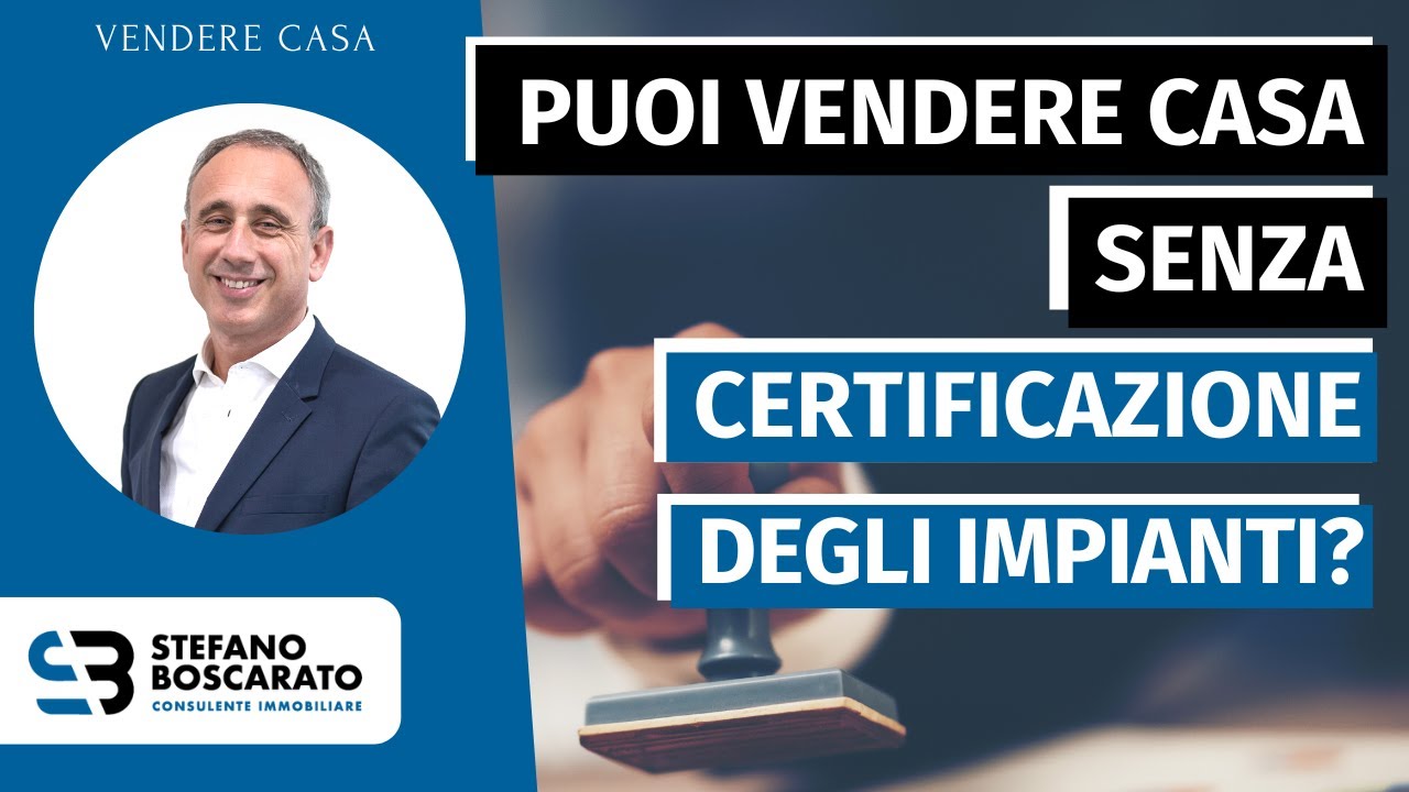 Si può vendere casa senza la certificazione degli impianti