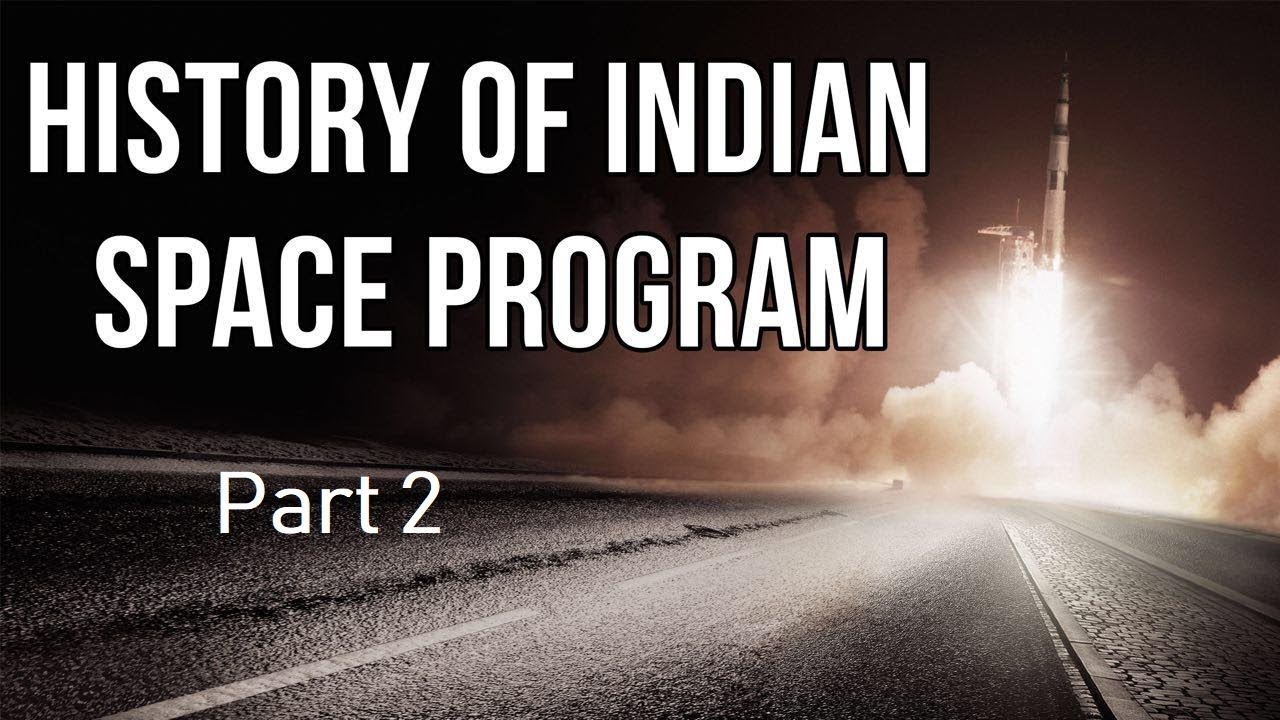 History of Indian Space Program Part 2, Know everything about ISRO's achievements & missions