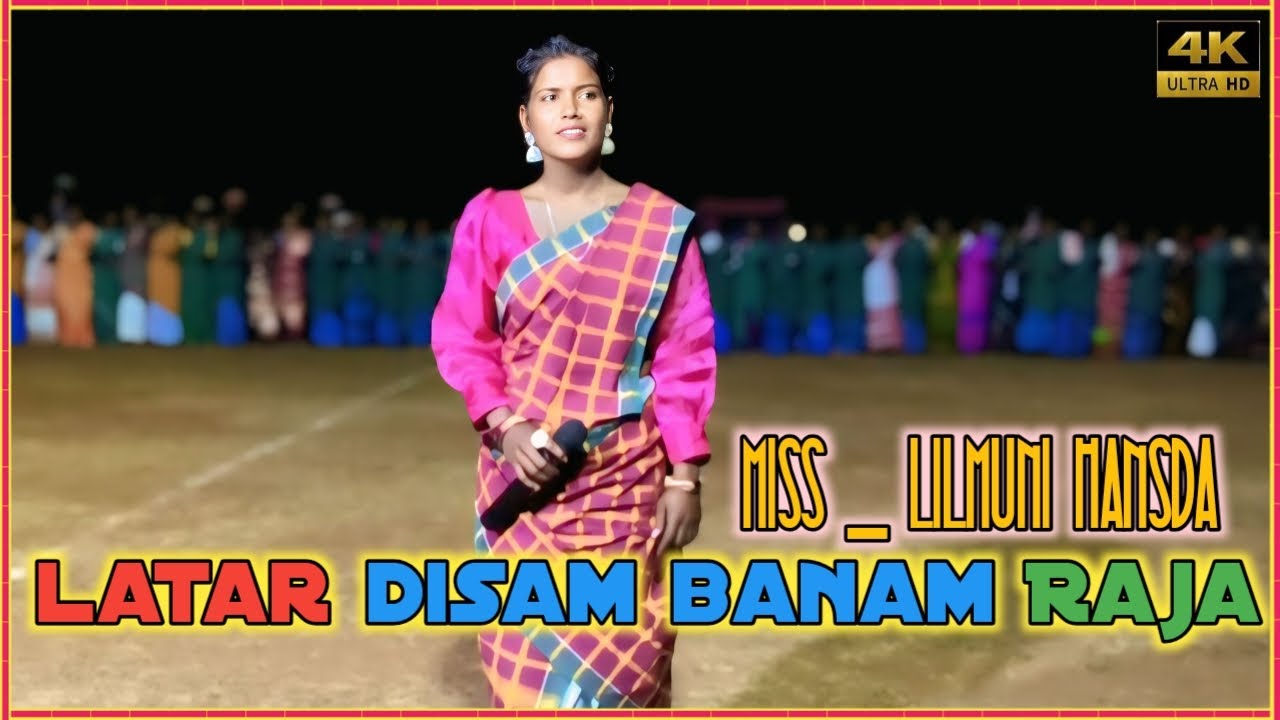 Latar Disam Banam Raja || Miss-Lilmuni Hansda||New Santali Full Video 2026