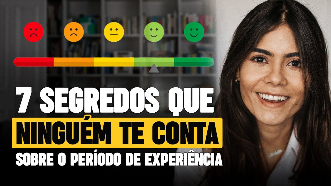 6 SEGREDOS QUE NINGUÉM  TE CONTA SOBRE O PERÍODO DE EXPERIÊNCIA