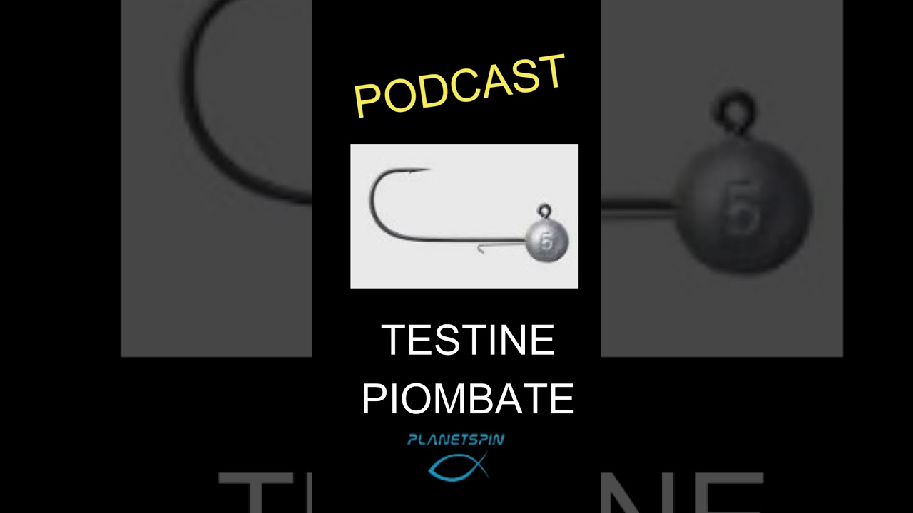 TESTINE PIOMBATE nella PESCA a SPINNING alla SPIGOLA - PLANETSPIN PODCAST 2