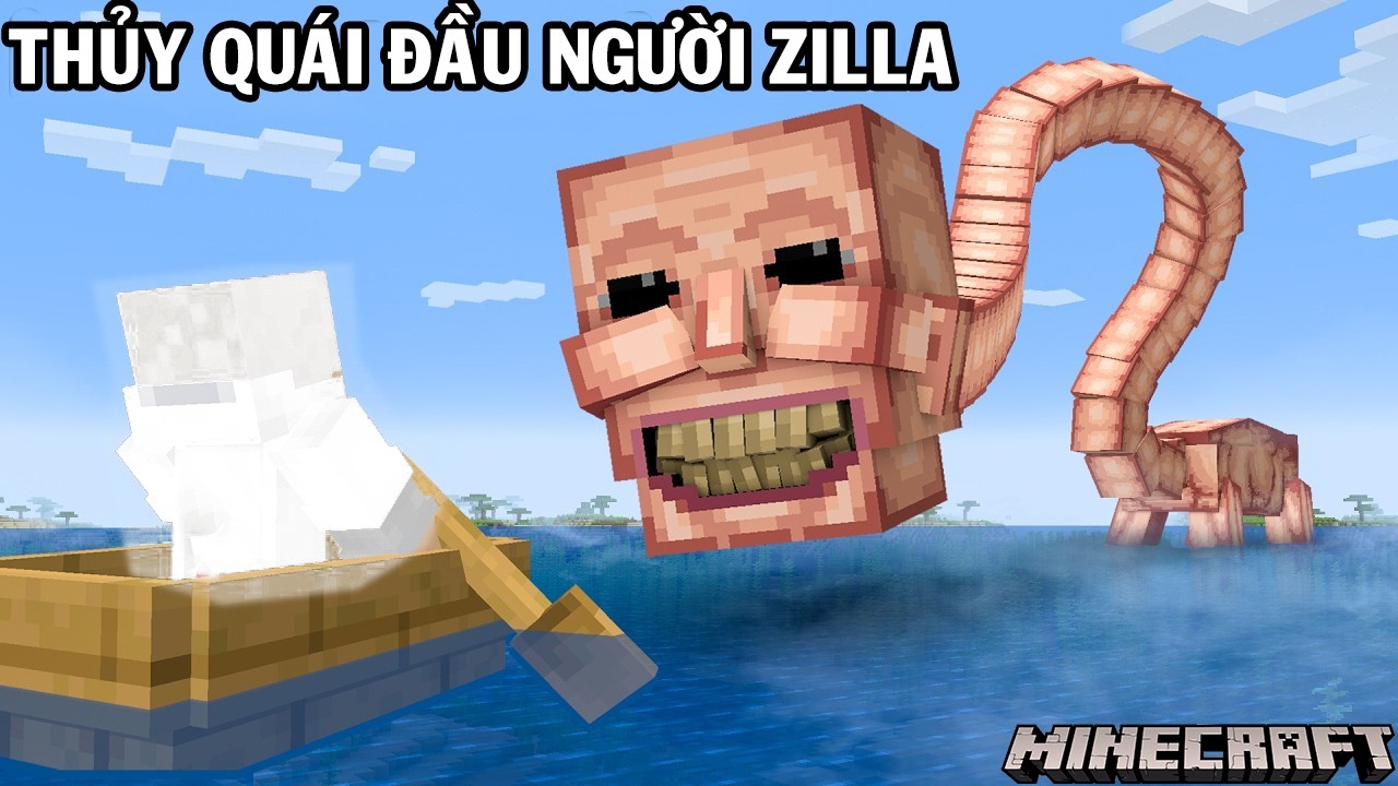 Triệu hồi siêu thủy quái Đầu Người Zilla để troll thằng bạn khốn nạn trong Minecraft