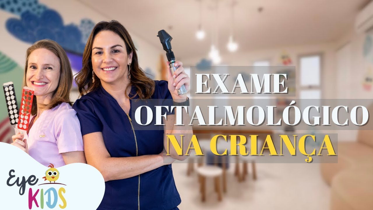 Como é feito o exame oftalmológico na criança na EyeKids
