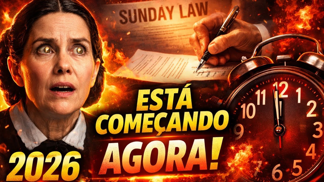 Ellen White Viu Quando a Lei Dominical Come&ccedil;a a Ser Aprovada &mdash; Est&aacute; Acontecendo AGORA em 2026