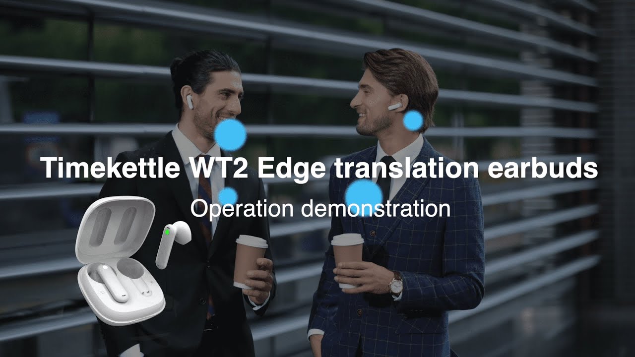 Timekettle WT2 Edge | How to Use the Updated APP V3.0.0