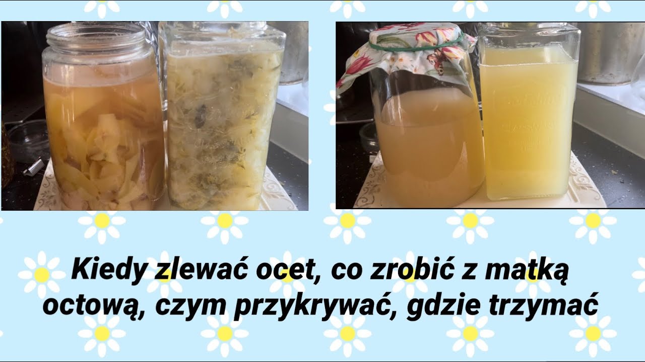 Octy - cd. Kiedy zlewać, jak przechować matką octową, czym przykrywać ocet, gdzie trzymać. 🤗🌷🌸🌷