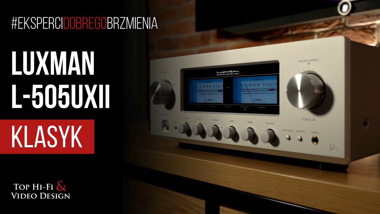Luxman L-505uXII - wzmacniacz stereo klasy High-End | prezentacja i opinia Top Hi-Fi