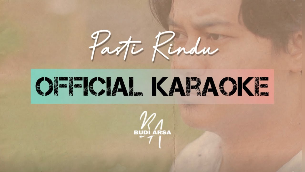 (Official Karaoke) Pasti Rindu - Budi Arsa