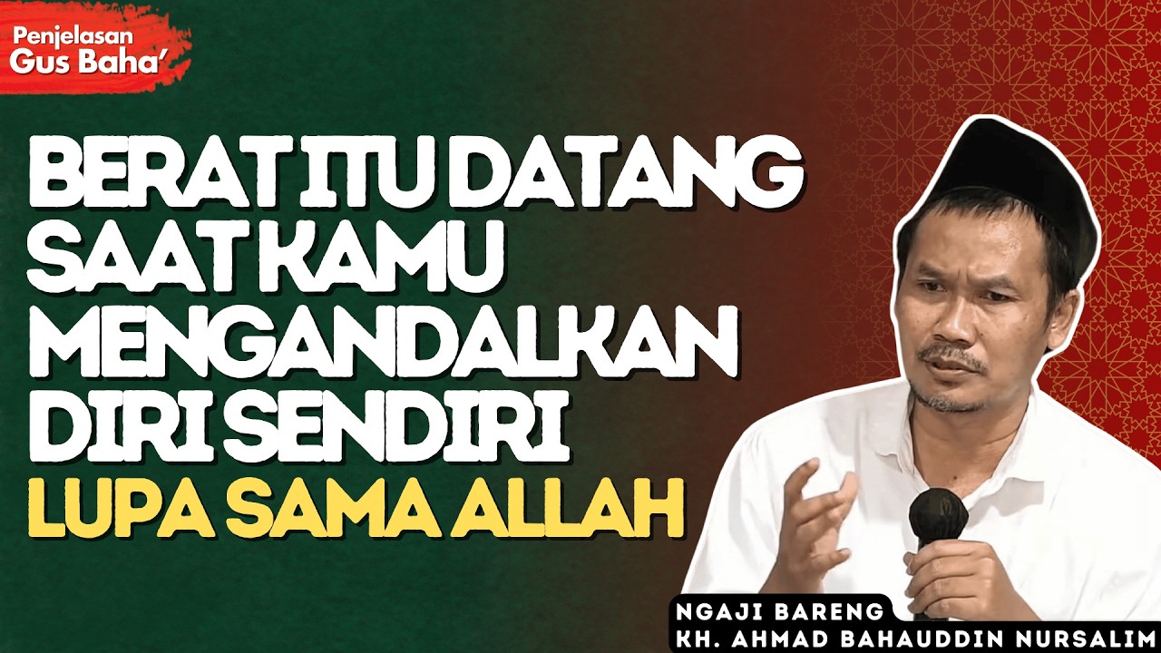 Hidup Berat Bukan Karena Masalahmu, Tapi Karena Jarakmu dengan Allah - Penjelasan Gus Baha