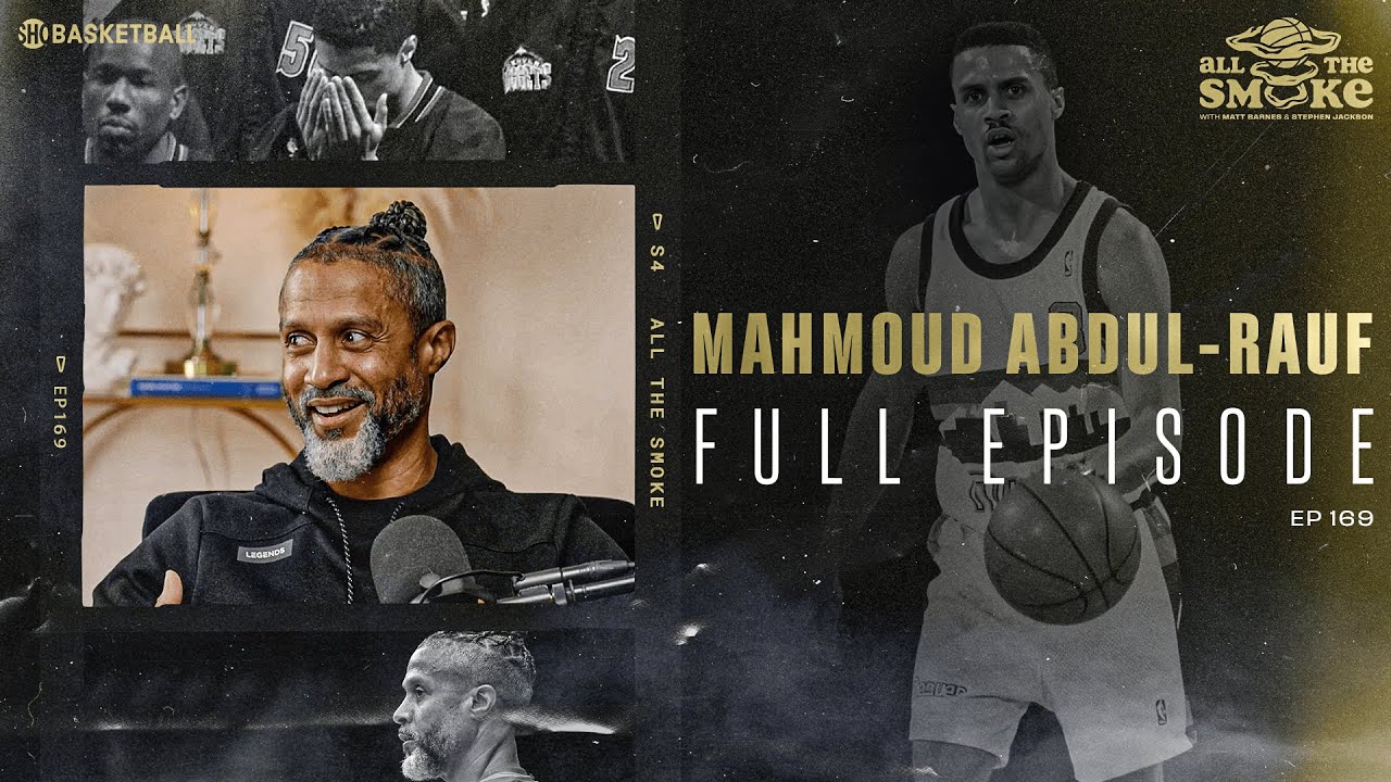 Mahmoud Abdul-Rauf | Ep 169 | ALL THE SMOKE Full Episode | SHOWTIME Basketball