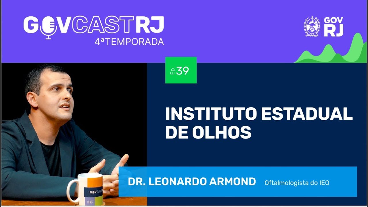Instituto Estadual de Olhos - GovCast #RJ