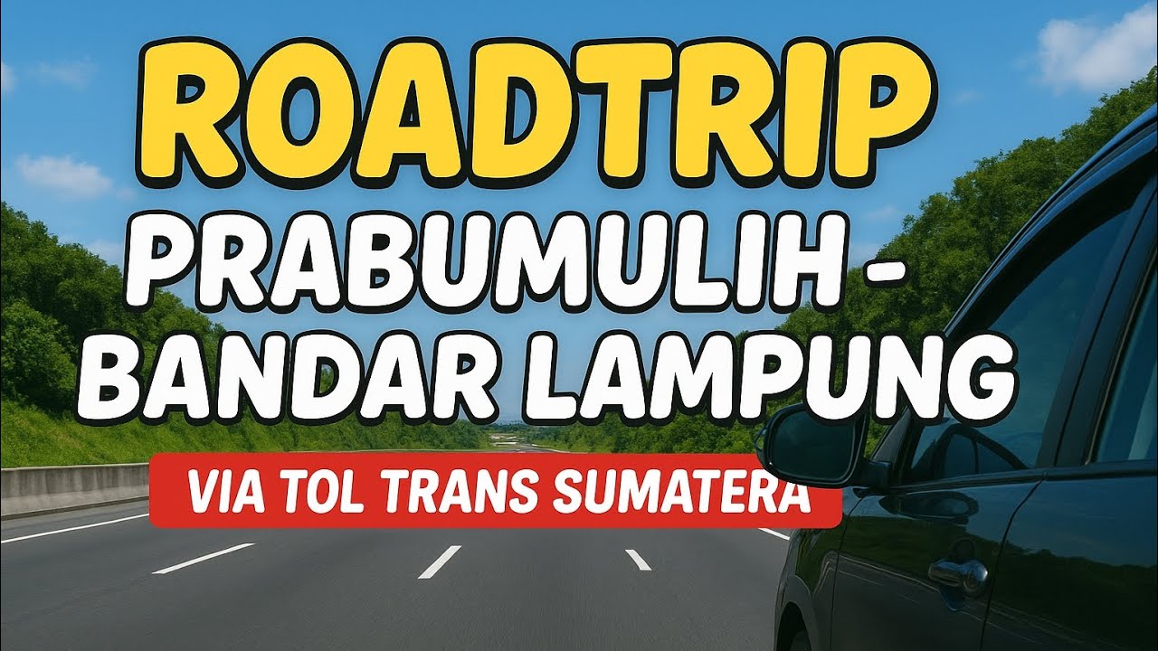 BERAPA LAMA SIH? Road Trip Prabumulih - Bandar Lampung Via Tol Trans Sumatera