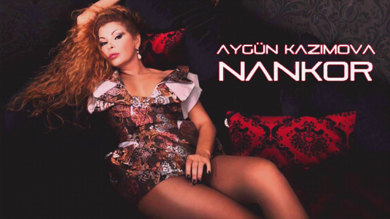 Ayg&uuml;n Kazımova - Nankor
