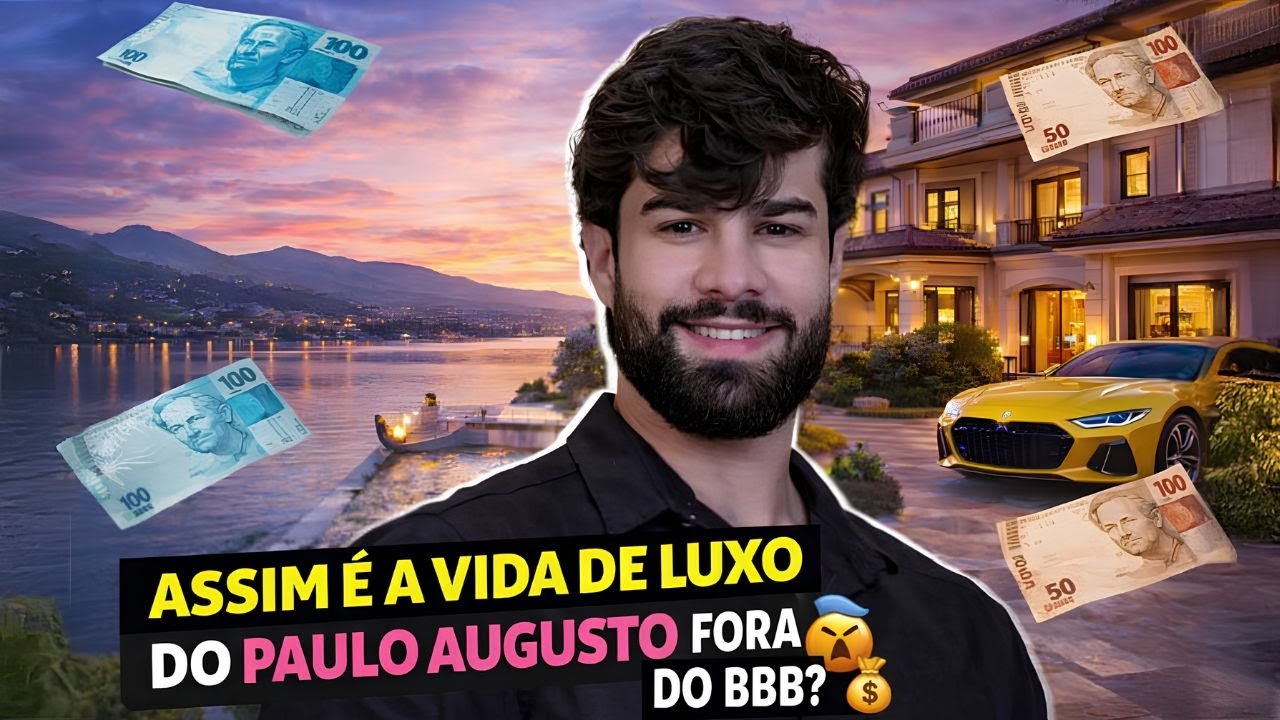 ESSA É A VIDA LUXUOSA DE PAULO AUGUSTO, O EX-PIPOCA DO BBB 26