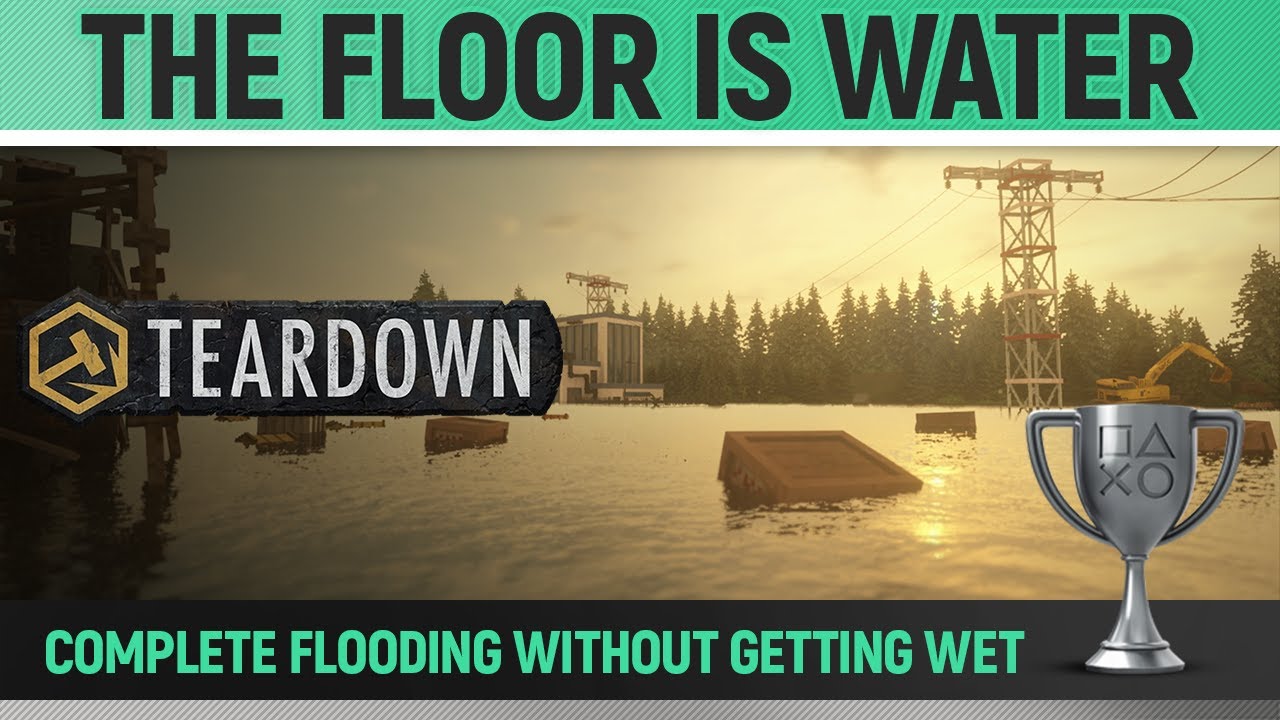 Teardown - The Floor is Water 🏆 Trophy / Achievement Guide