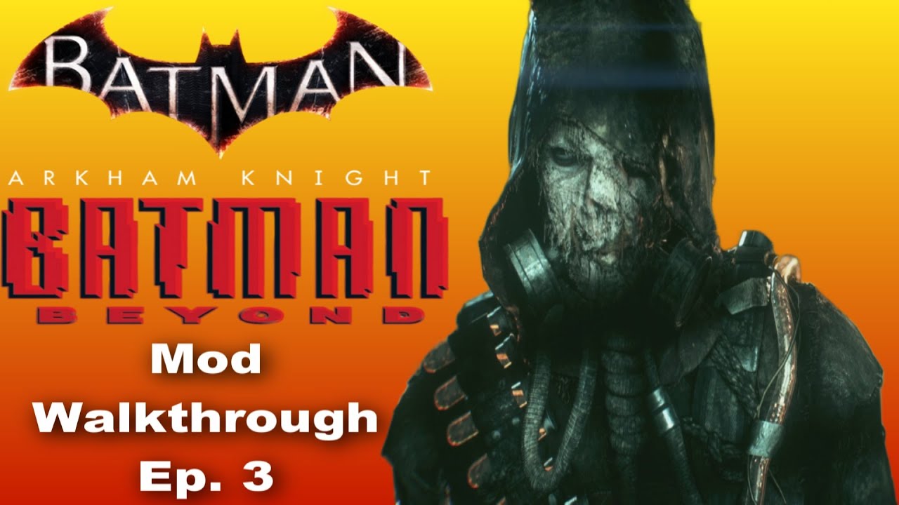 Scarecrow At Ace Chemicals (Evolved Batman Beyond Mod Batman Arkham Knight Walkthrough) Ep. 3