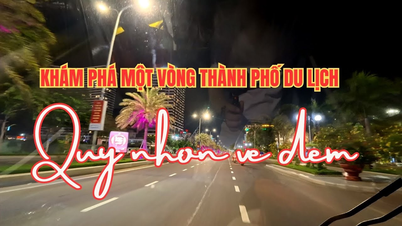 Khám phá vòng quanh thành phố du lịch Quy Nhơn về đêm 2024 #dulichquynhon