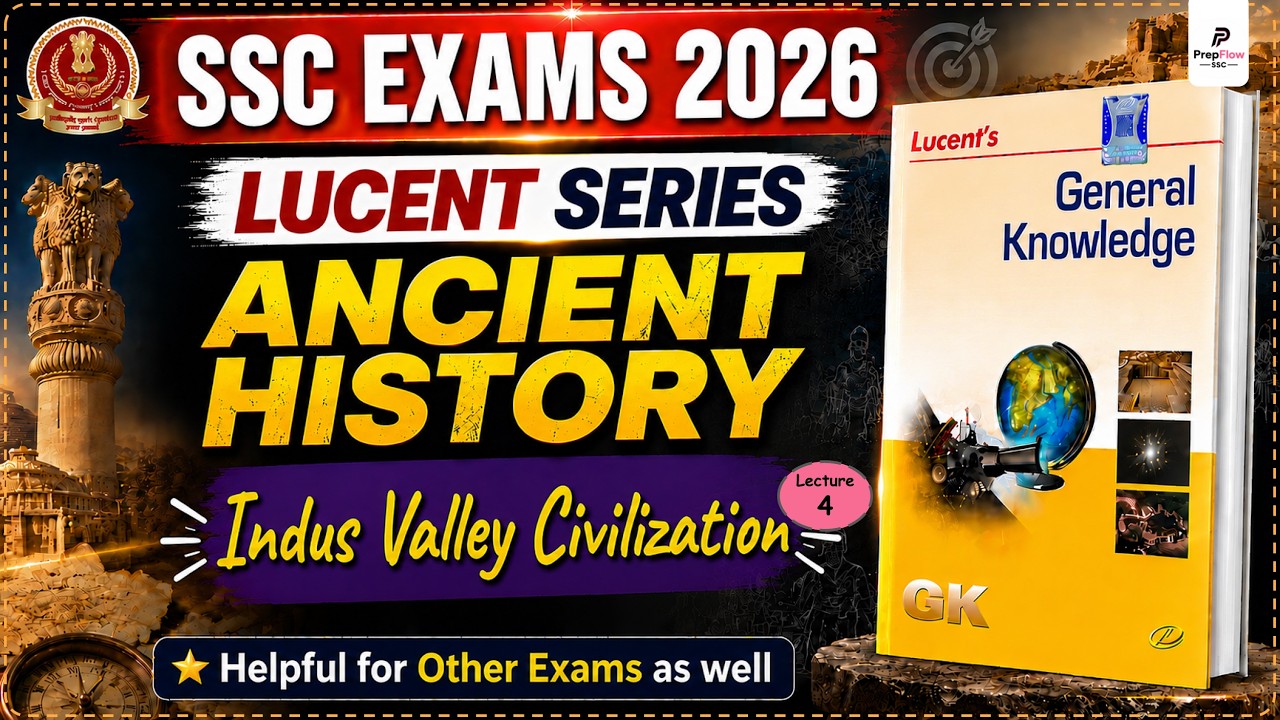 SSC Exams 2026 | Lucent Ancient History Series | Lecture 4 &ndash; Indus Valley Civilization